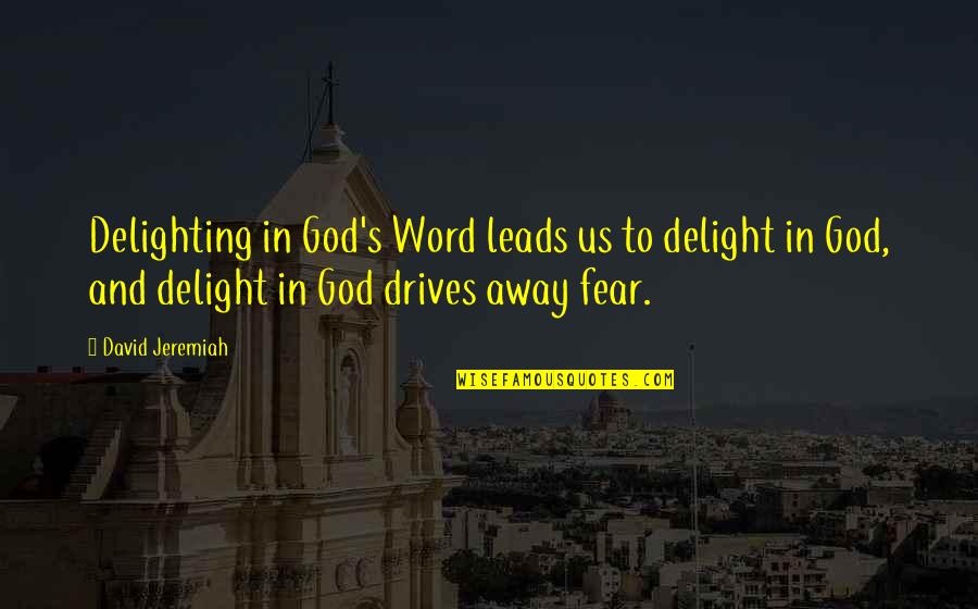 Rohrabacher Dana Quotes By David Jeremiah: Delighting in God's Word leads us to delight