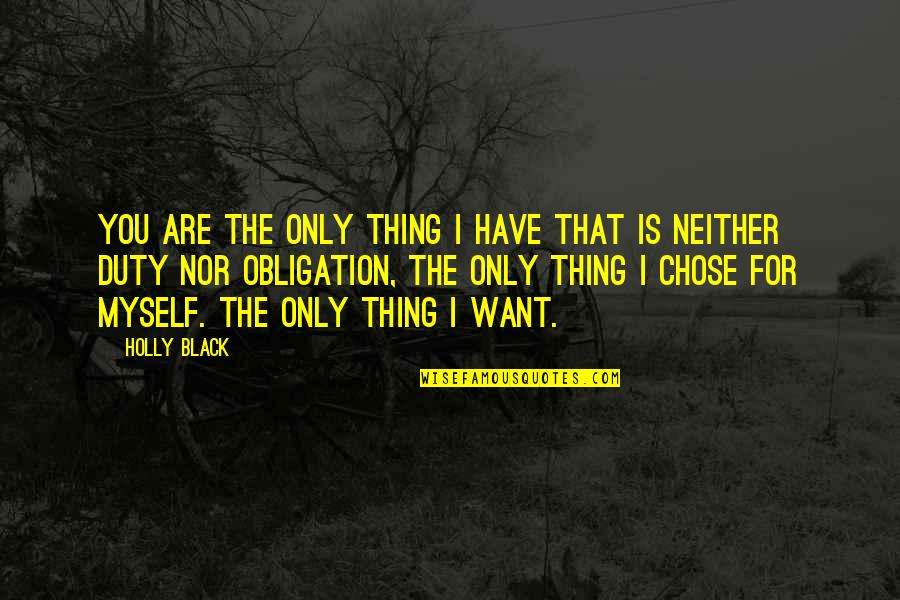 Roiben's Quotes By Holly Black: You are the only thing I have that