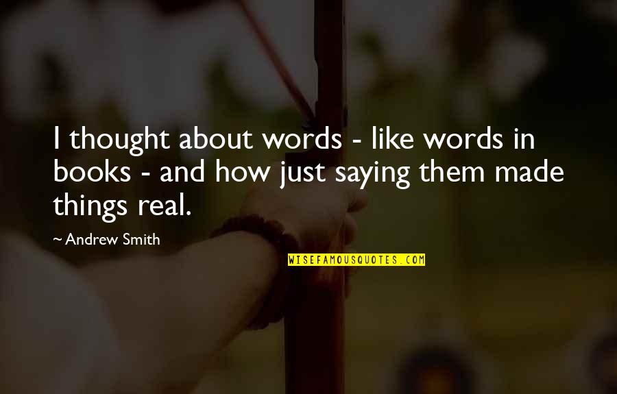 Roils Define Quotes By Andrew Smith: I thought about words - like words in