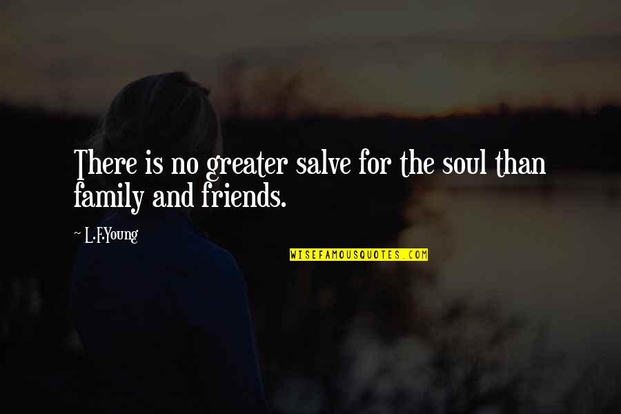 Rojaus Decanter Quotes By L.F.Young: There is no greater salve for the soul