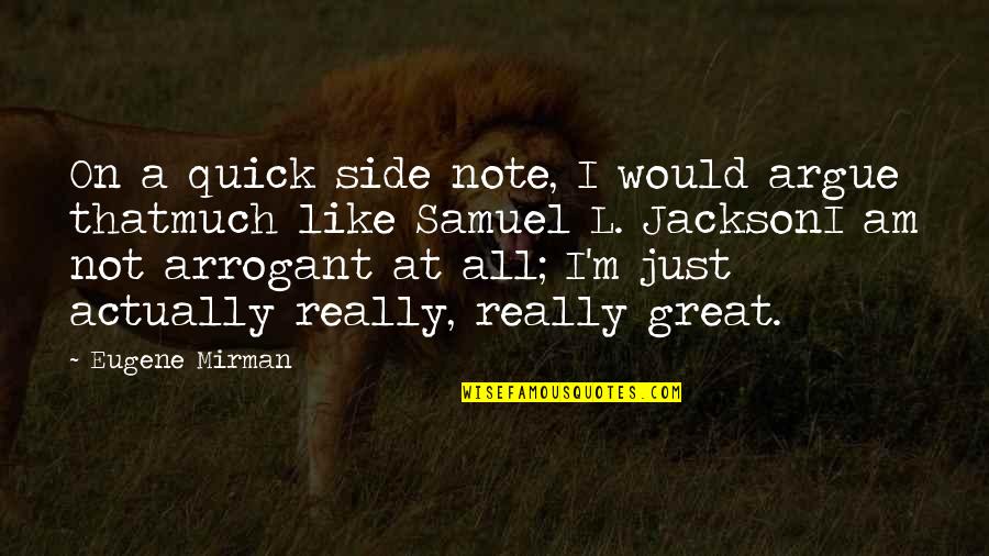 Rojs Rojs Quotes By Eugene Mirman: On a quick side note, I would argue Rojs Rojs Quotes By Eugene Mirman: On a quick side note, I would argue