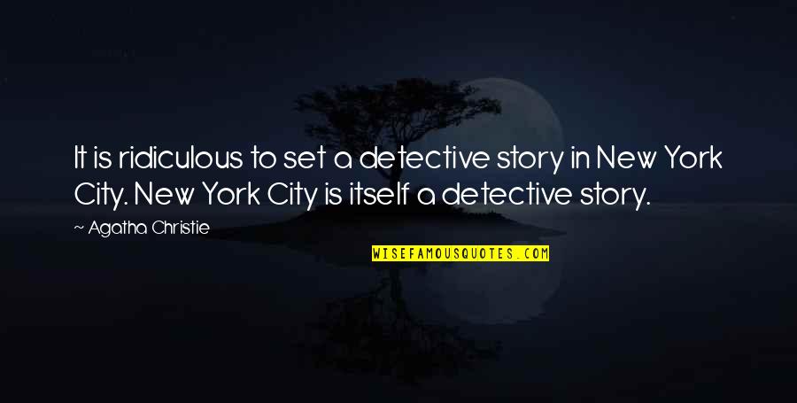 Rokeach Mushroom Quotes By Agatha Christie: It is ridiculous to set a detective story Rokeach Mushroom Quotes By Agatha Christie: It is ridiculous to set a detective story