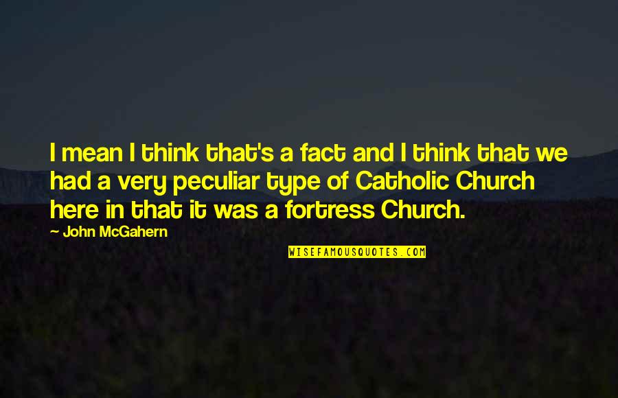 Roksana Filipowska Quotes By John McGahern: I mean I think that's a fact and Roksana Filipowska Quotes By John McGahern: I mean I think that's a fact and