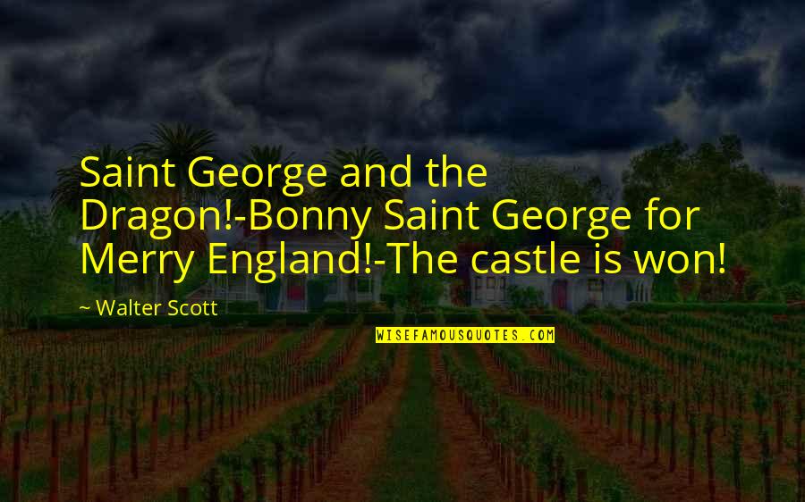 Roksanda Ilincic Quotes By Walter Scott: Saint George and the Dragon!-Bonny Saint George for