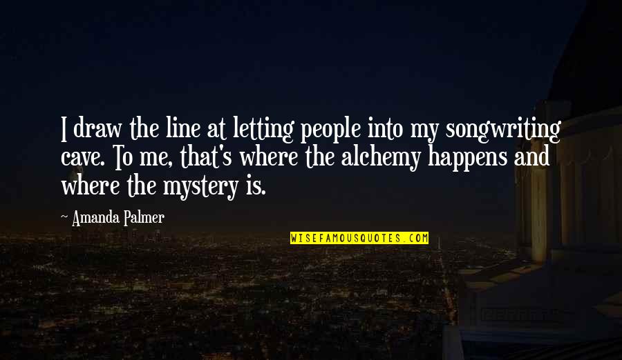 Rokudenashiko Quotes By Amanda Palmer: I draw the line at letting people into Rokudenashiko Quotes By Amanda Palmer: I draw the line at letting people into