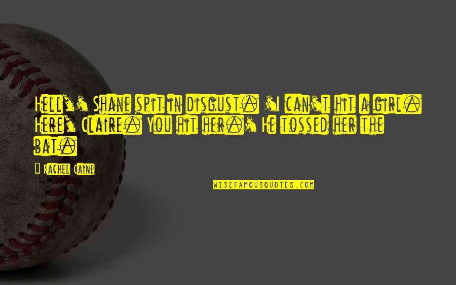 Rolandas Jarutis Quotes By Rachel Caine: Hell,' Shane spit in disgust. 'I can't hit