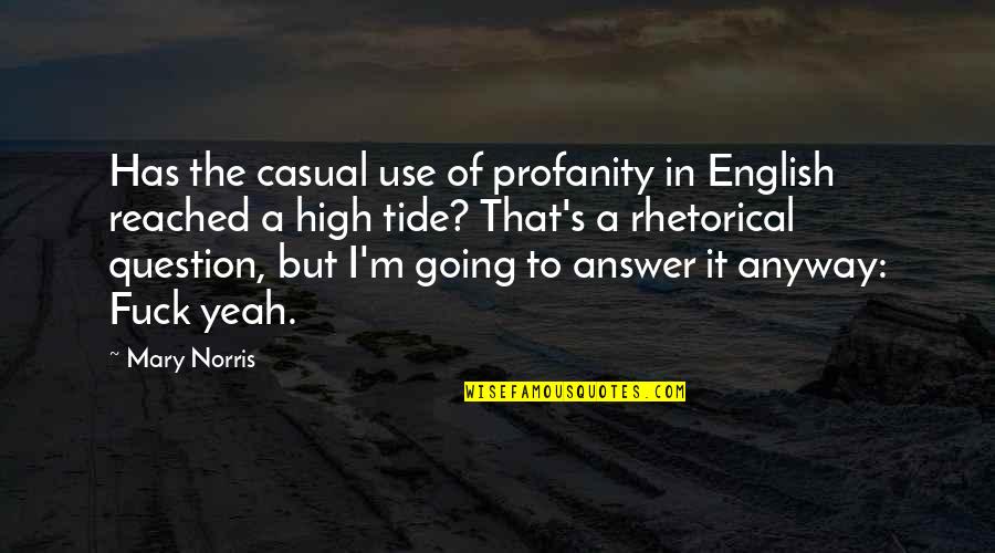 Rolando Tolentino Quotes By Mary Norris: Has the casual use of profanity in English