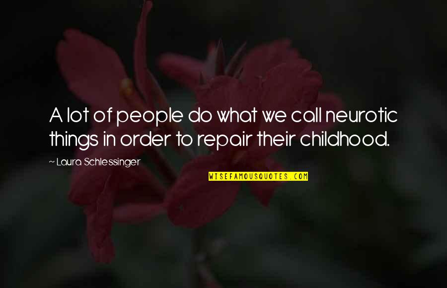 Roldos Aguilera Quotes By Laura Schlessinger: A lot of people do what we call Roldos Aguilera Quotes By Laura Schlessinger: A lot of people do what we call