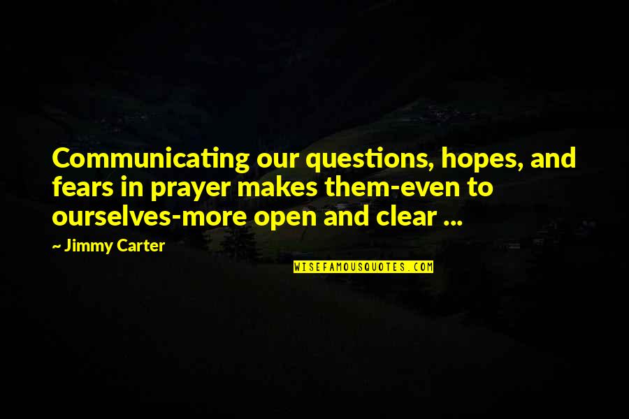 Role Of A Woman In Life Quotes By Jimmy Carter: Communicating our questions, hopes, and fears in prayer