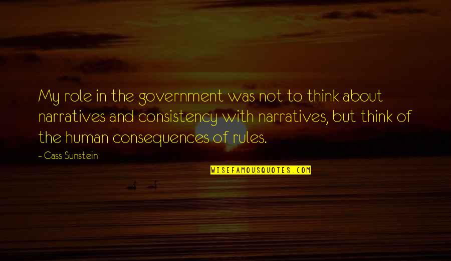 Role Of Government Quotes By Cass Sunstein: My role in the government was not to