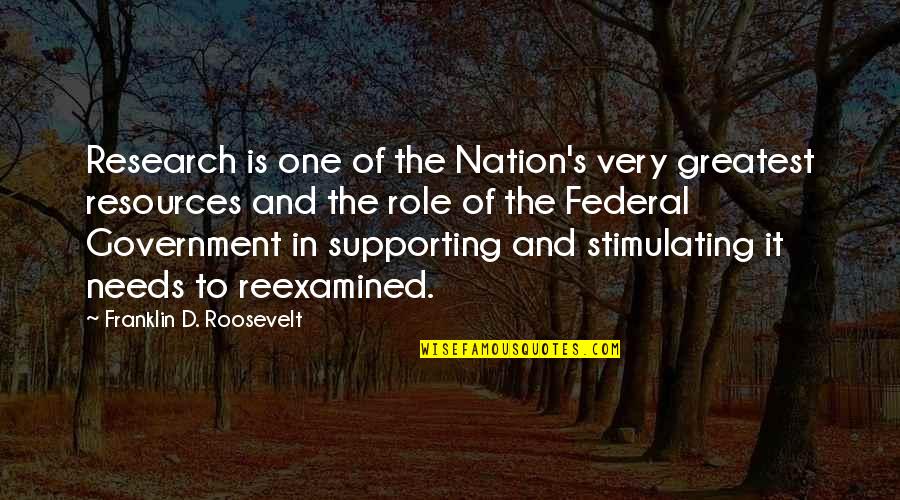 Role Of Government Quotes By Franklin D. Roosevelt: Research is one of the Nation's very greatest