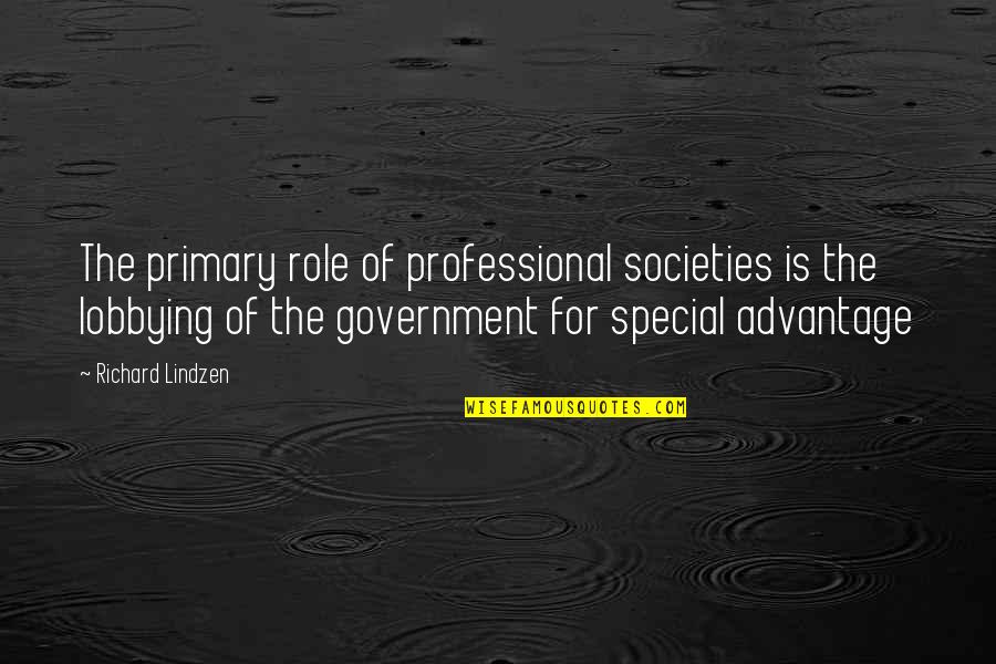 Role Of Government Quotes By Richard Lindzen: The primary role of professional societies is the