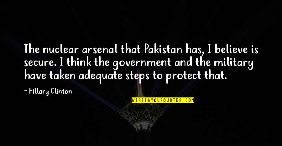 Rolento Street Fighter Quotes By Hillary Clinton: The nuclear arsenal that Pakistan has, I believe Rolento Street Fighter Quotes By Hillary Clinton: The nuclear arsenal that Pakistan has, I believe