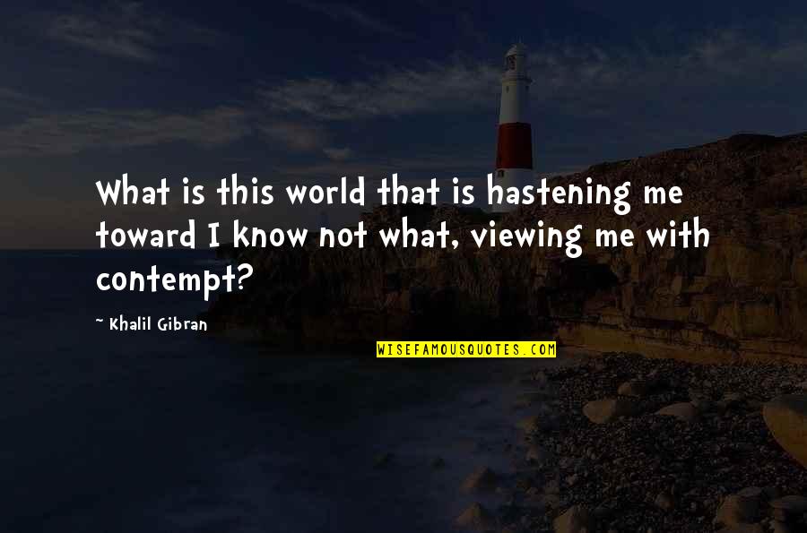 Rolf Potts Vagabonding Quotes By Khalil Gibran: What is this world that is hastening me Rolf Potts Vagabonding Quotes By Khalil Gibran: What is this world that is hastening me