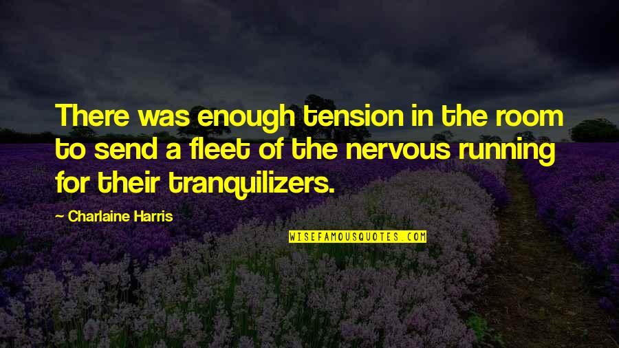 Rolfe Barnard Quotes By Charlaine Harris: There was enough tension in the room to Rolfe Barnard Quotes By Charlaine Harris: There was enough tension in the room to