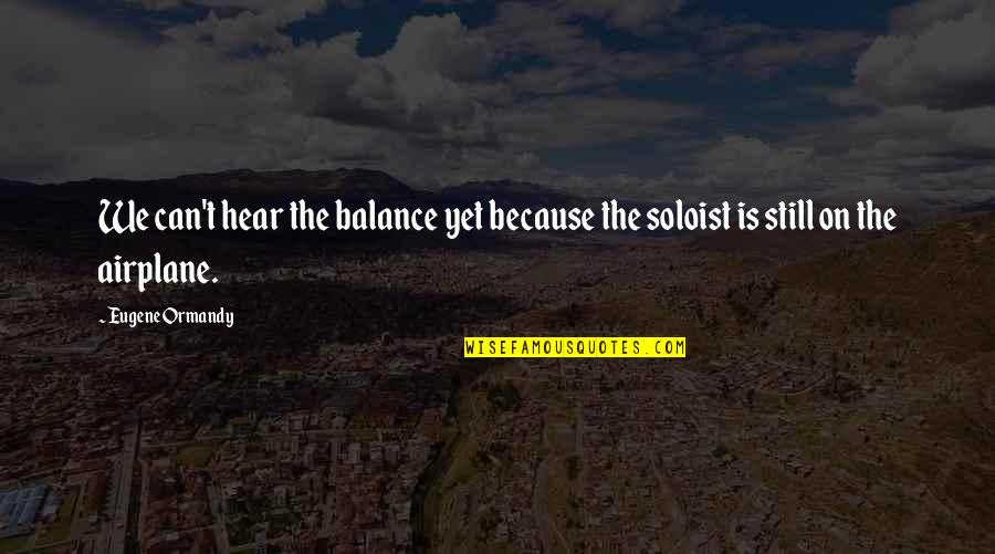 Rolfs Leather Quotes By Eugene Ormandy: We can't hear the balance yet because the