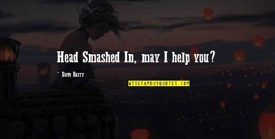 Rolheiser Youtube Quotes By Dave Barry: Head Smashed In, may I help you? Rolheiser Youtube Quotes By Dave Barry: Head Smashed In, may I help you?