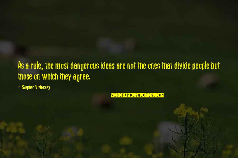 Roligt F Delsedagskort Quotes By Stephen Vizinczey: As a rule, the most dangerous ideas are Roligt F Delsedagskort Quotes By Stephen Vizinczey: As a rule, the most dangerous ideas are