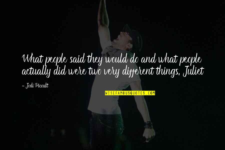 Rolin Dorsainvil Quotes By Jodi Picoult: What people said they would do and what