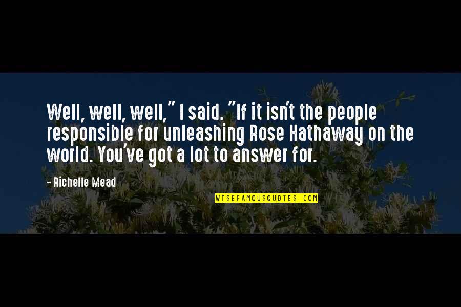 Roll On Tomorrow Quotes By Richelle Mead: Well, well, well," I said. "If it isn't