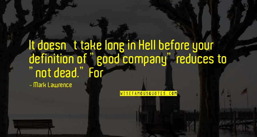 Roller Blading Quotes By Mark Lawrence: It doesn't take long in Hell before your Roller Blading Quotes By Mark Lawrence: It doesn't take long in Hell before your