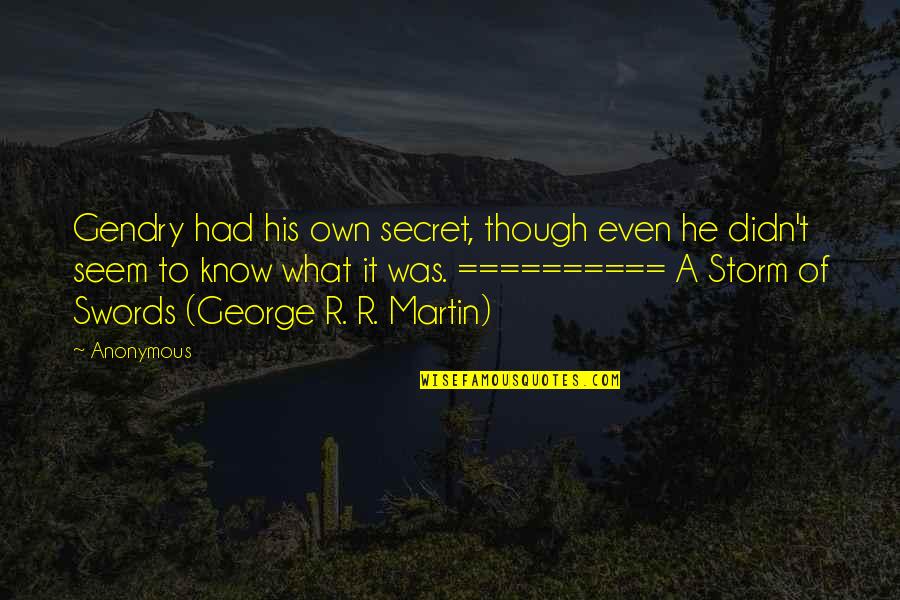 Rollerblade Hard Quotes By Anonymous: Gendry had his own secret, though even he