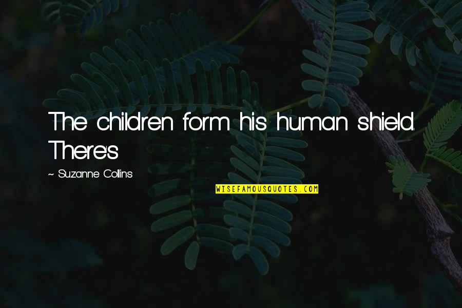 Rolling Joint Quotes By Suzanne Collins: The children form his human shield. There's
