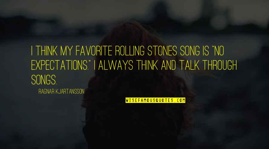 Rolling Stones Song Quotes By Ragnar Kjartansson: I think my favorite Rolling Stones song is