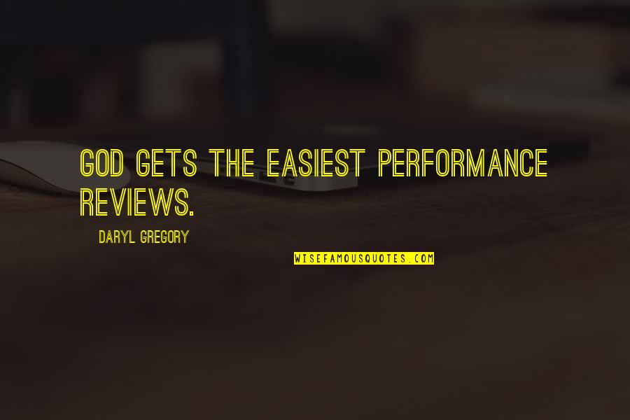 Rolling Thunder Medicine Man Quotes By Daryl Gregory: God gets the easiest performance reviews. Rolling Thunder Medicine Man Quotes By Daryl Gregory: God gets the easiest performance reviews.