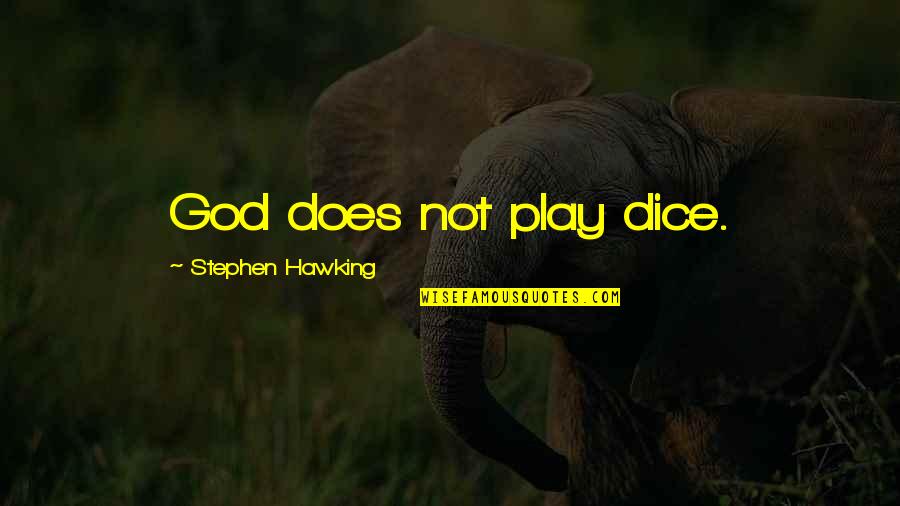 Rolling Thunder Medicine Man Quotes By Stephen Hawking: God does not play dice. Rolling Thunder Medicine Man Quotes By Stephen Hawking: God does not play dice.