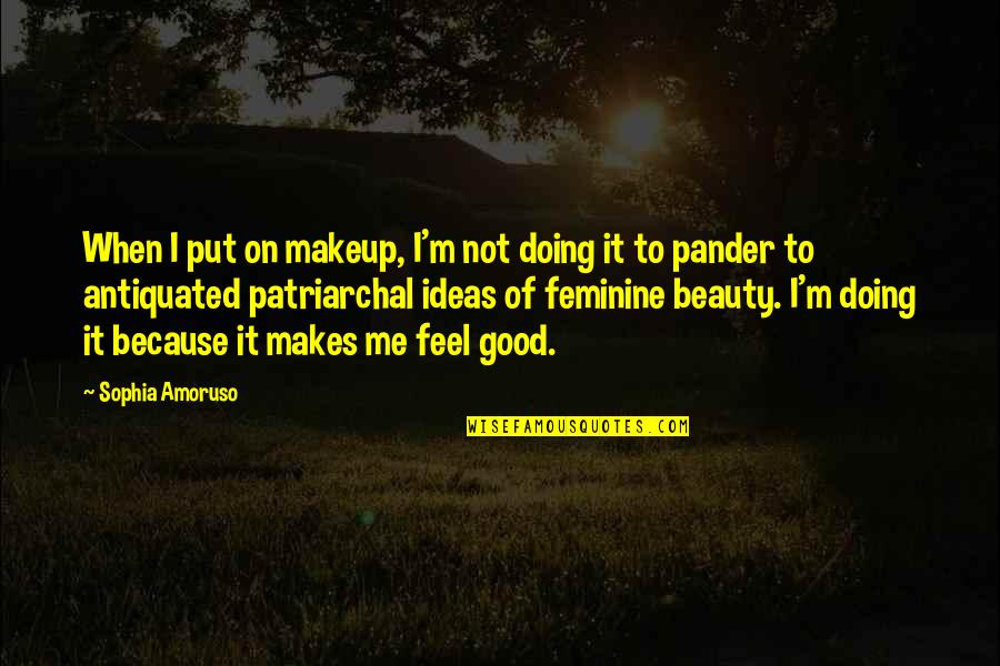 Rollinson Quotes By Sophia Amoruso: When I put on makeup, I'm not doing