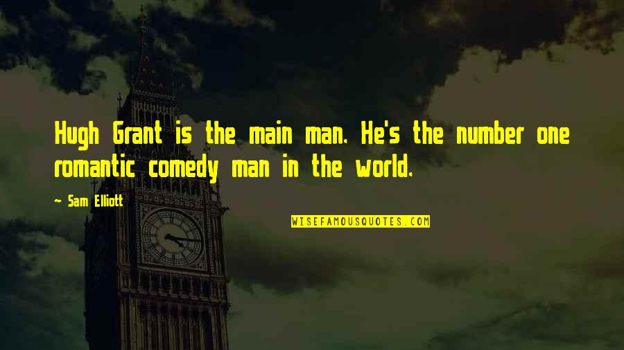 Rolls Royce Stock Quote Quotes By Sam Elliott: Hugh Grant is the main man. He's the