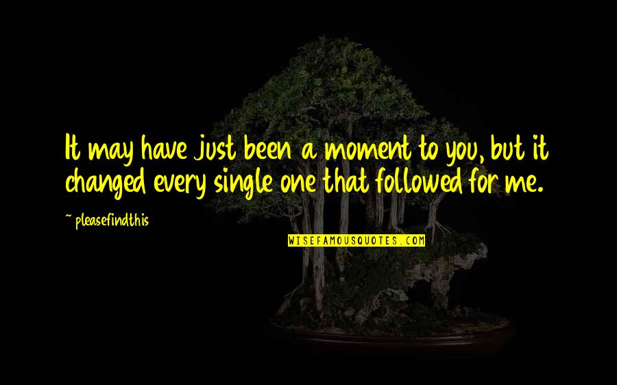 Rolly Teacup Quotes By Pleasefindthis: It may have just been a moment to Rolly Teacup Quotes By Pleasefindthis: It may have just been a moment to