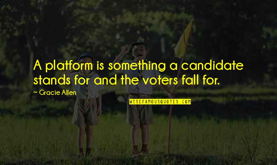 Rolodex Quotes By Gracie Allen: A platform is something a candidate stands for