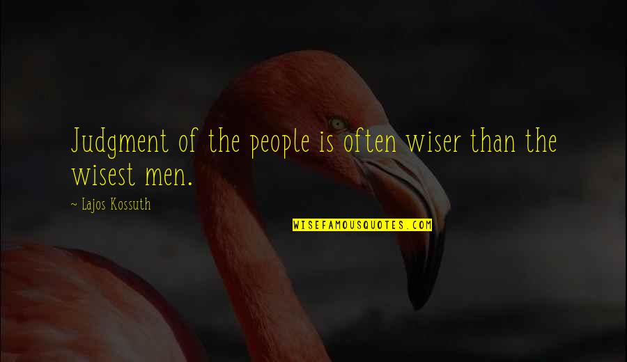 Rolodex Quotes By Lajos Kossuth: Judgment of the people is often wiser than Rolodex Quotes By Lajos Kossuth: Judgment of the people is often wiser than
