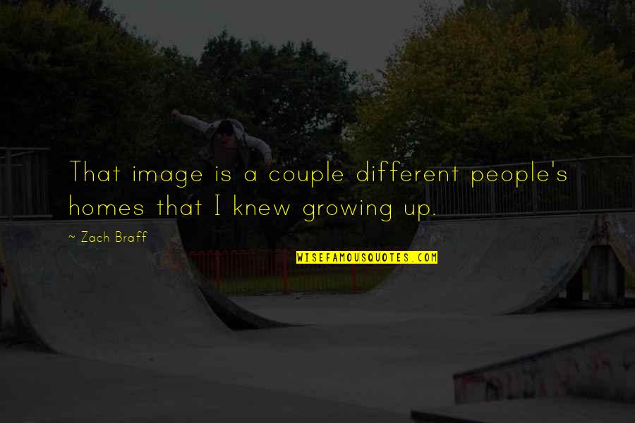 Rolos Quotes By Zach Braff: That image is a couple different people's homes