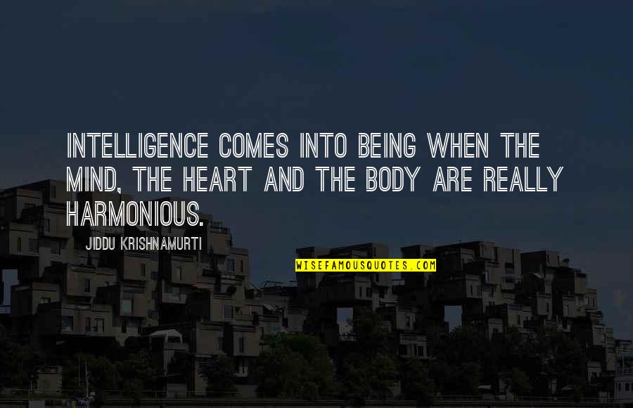 Rolvaag Giants Quotes By Jiddu Krishnamurti: Intelligence comes into being when the mind, the