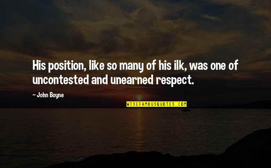 Rom2 Quotes By John Boyne: His position, like so many of his ilk,