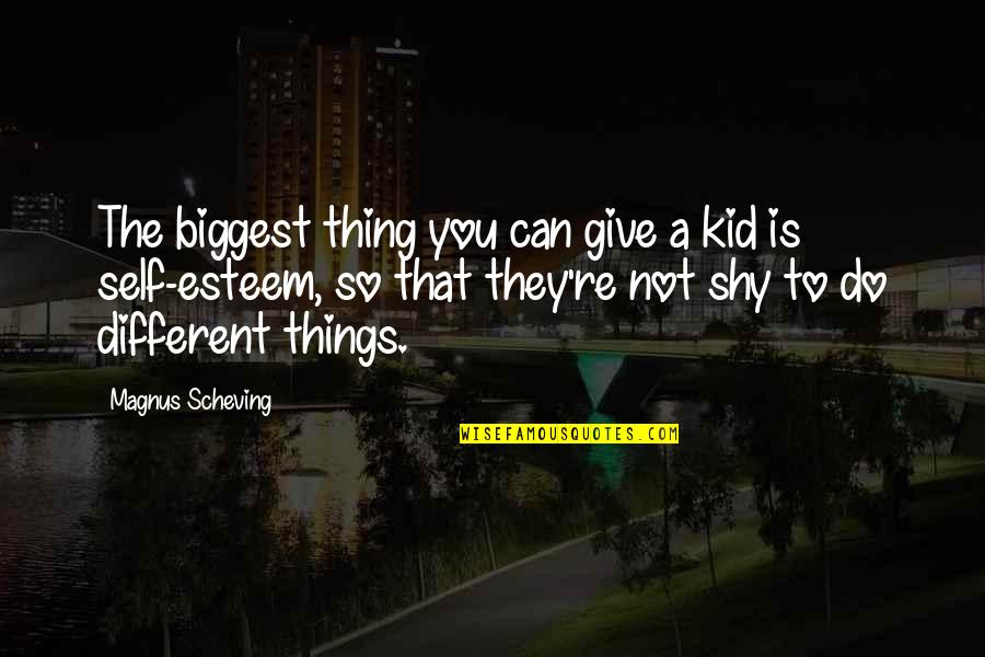 Roma Hoito Quotes By Magnus Scheving: The biggest thing you can give a kid