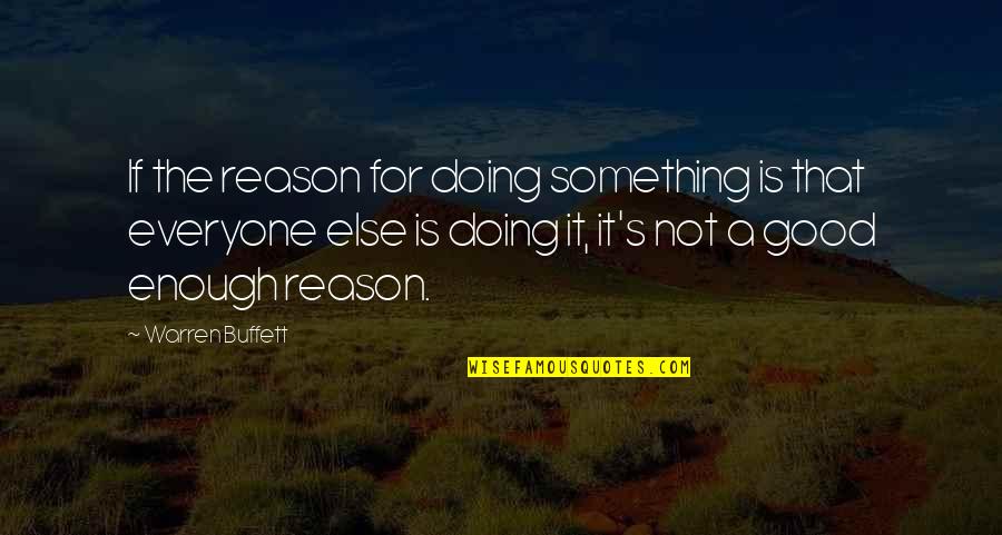 Romada Zukles Quotes By Warren Buffett: If the reason for doing something is that