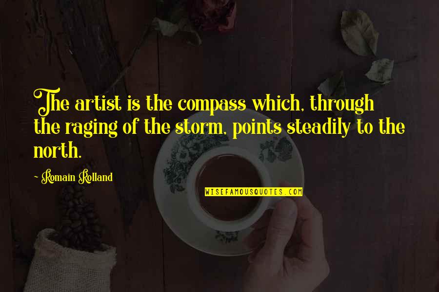 Romain Quotes By Romain Rolland: The artist is the compass which, through the