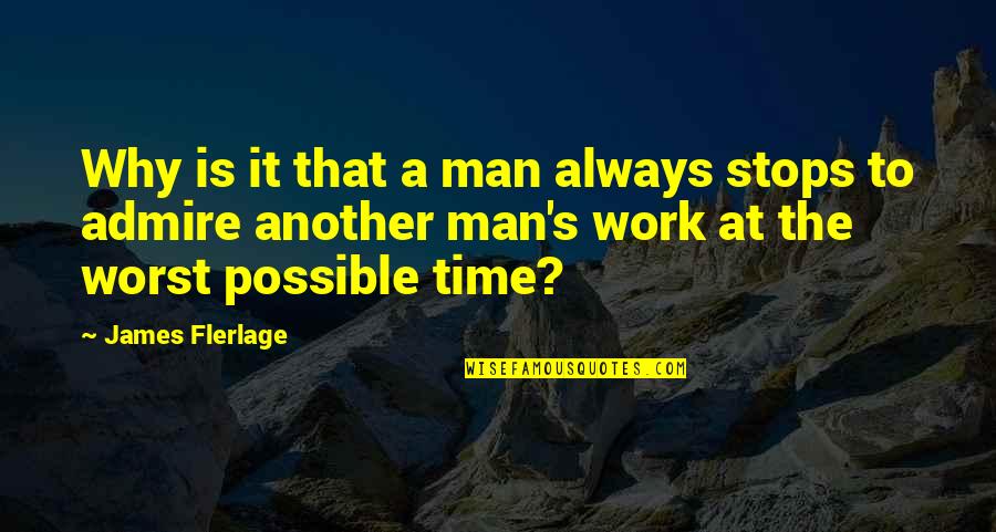 Roman Contributions Quotes By James Flerlage: Why is it that a man always stops Roman Contributions Quotes By James Flerlage: Why is it that a man always stops