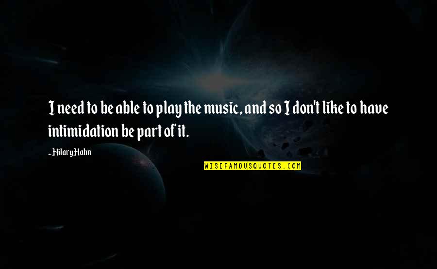 Roman Krznaric Quotes By Hilary Hahn: I need to be able to play the Roman Krznaric Quotes By Hilary Hahn: I need to be able to play the