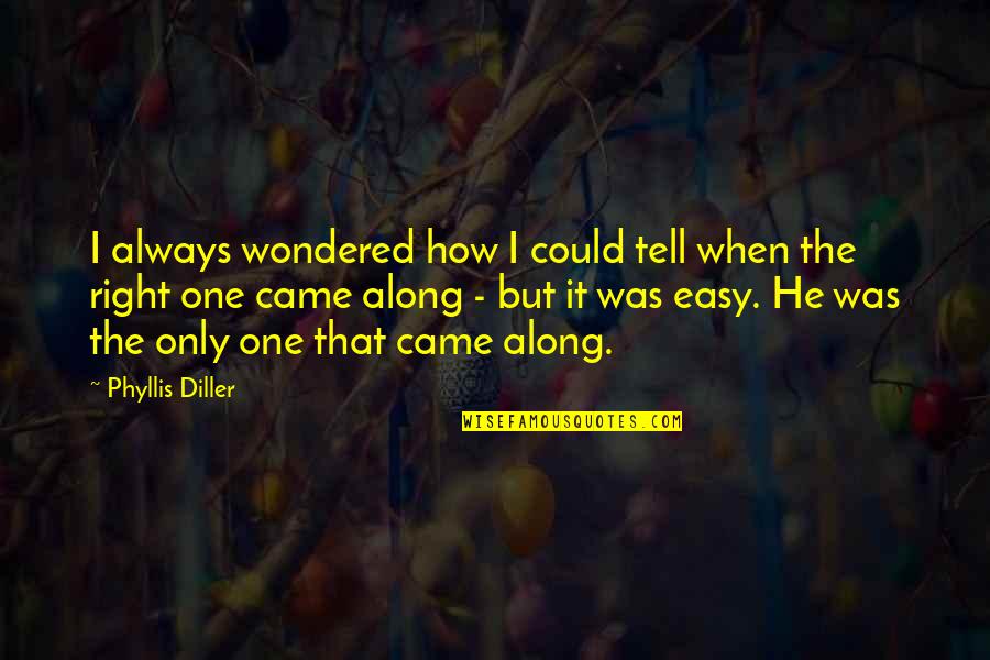 Roman Range Quotes By Phyllis Diller: I always wondered how I could tell when Roman Range Quotes By Phyllis Diller: I always wondered how I could tell when