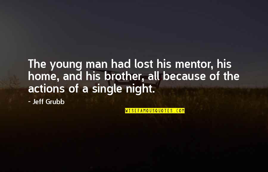 Roman Spartan Quotes By Jeff Grubb: The young man had lost his mentor, his Roman Spartan Quotes By Jeff Grubb: The young man had lost his mentor, his