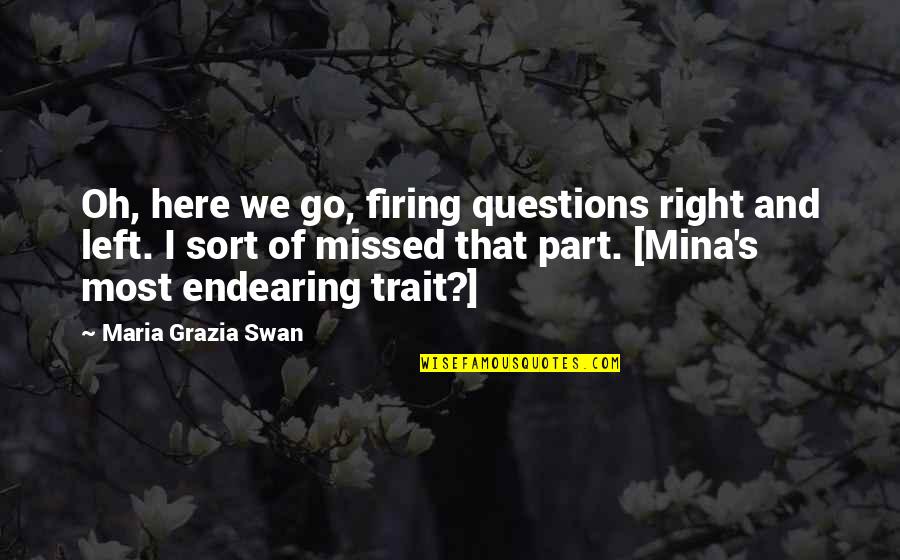 Romance And Adventure Quotes By Maria Grazia Swan: Oh, here we go, firing questions right and