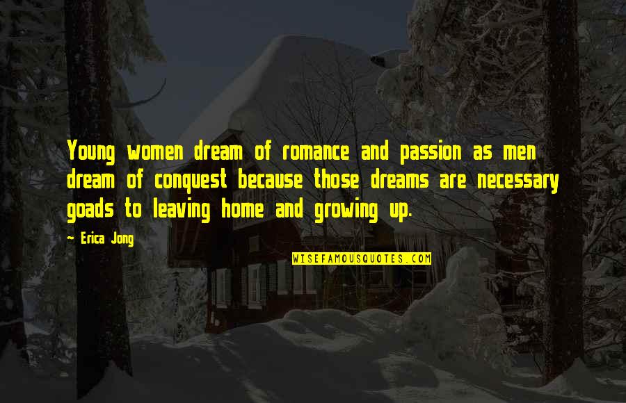 Romance And Passion Quotes By Erica Jong: Young women dream of romance and passion as