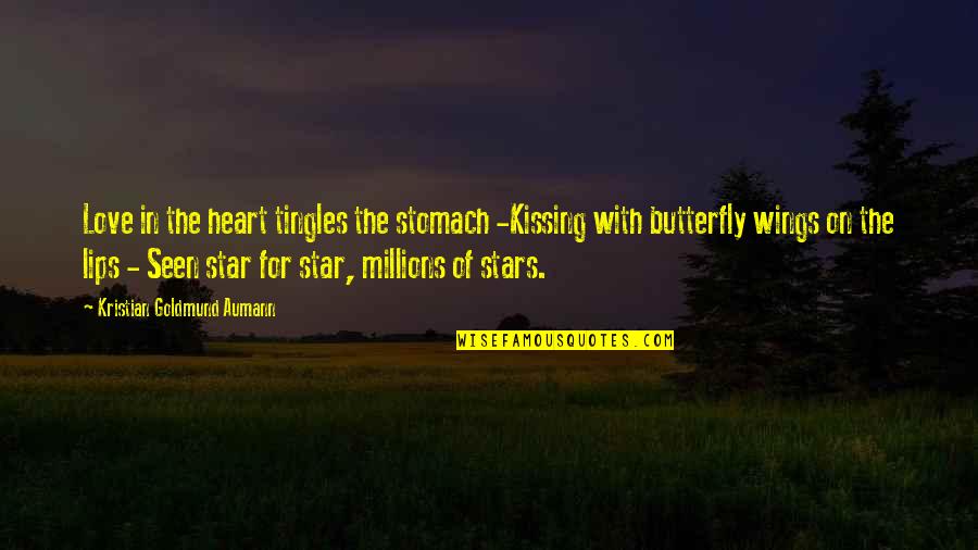 Romance And Stars Quotes By Kristian Goldmund Aumann: Love in the heart tingles the stomach -Kissing