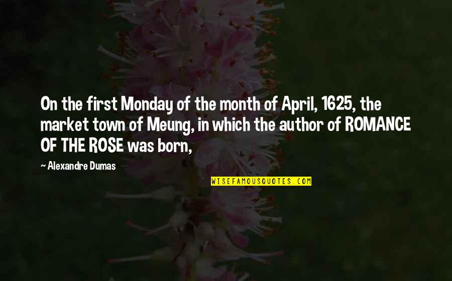 Romance Author Quotes By Alexandre Dumas: On the first Monday of the month of