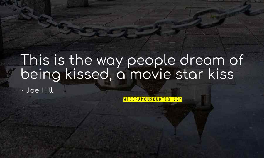 Romance Movie Quotes By Joe Hill: This is the way people dream of being